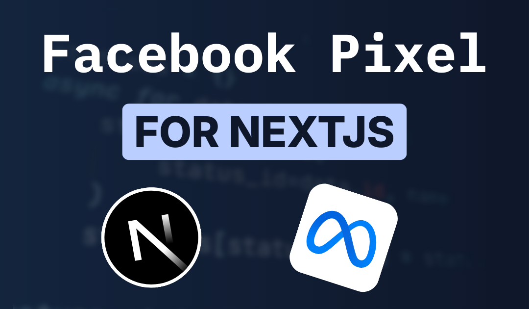 Cover image for How to Install Meta Pixel in Next.js